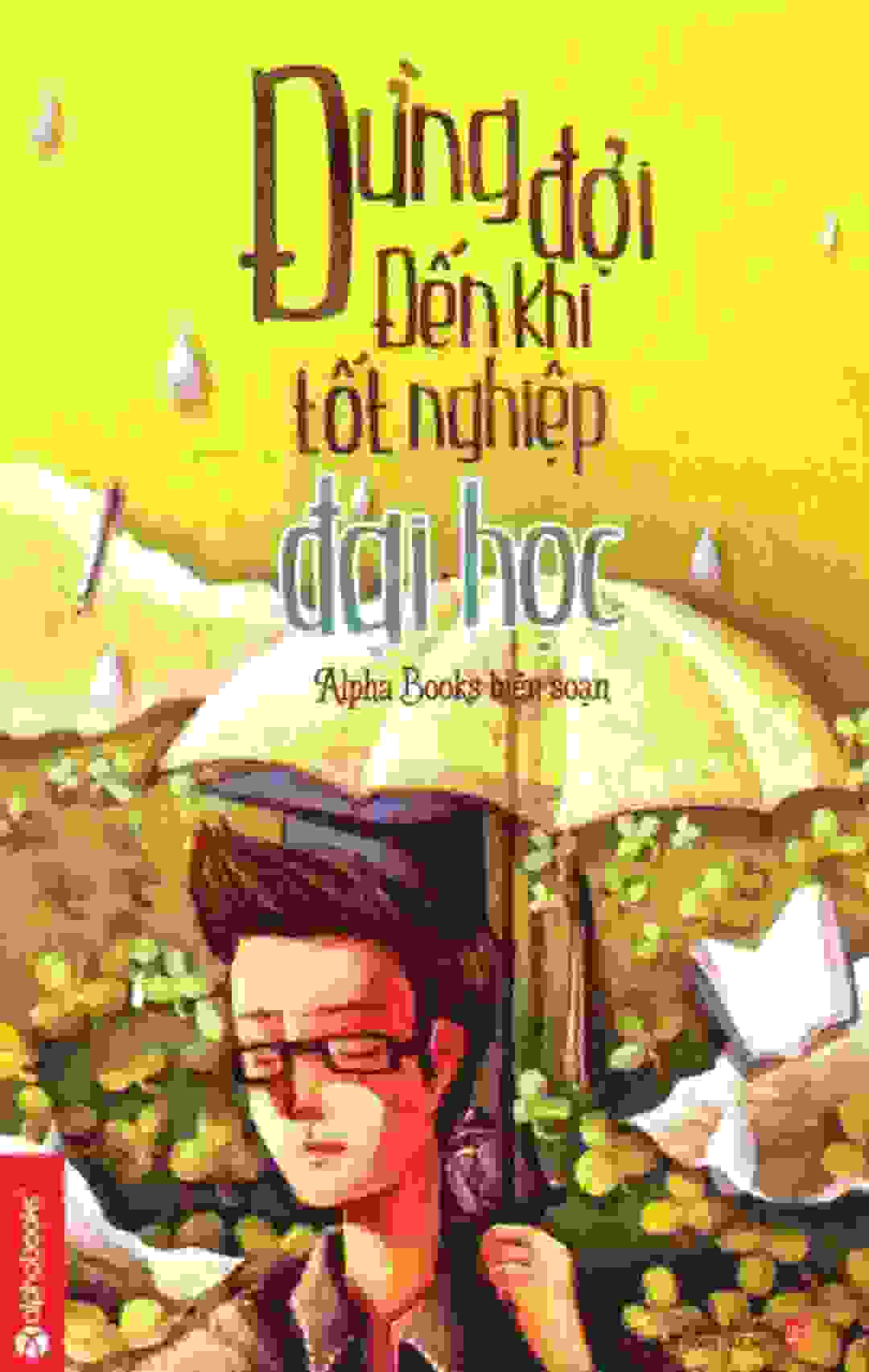 Đừng đợi đến khi tốt nghiệp đại học